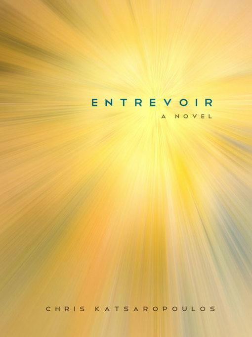 Title details for Entrevoir by Chris Katsaropoulos - Available